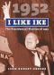 [American Presidential Elections 01] • I Like Ike